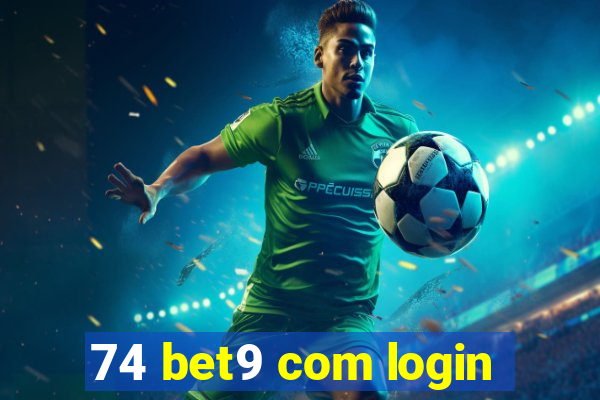 74 bet9 com login